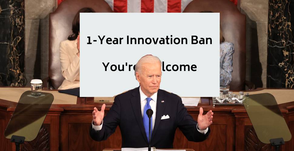 Biden Bans Innovation So We Can All Catch Up On Tech Debt